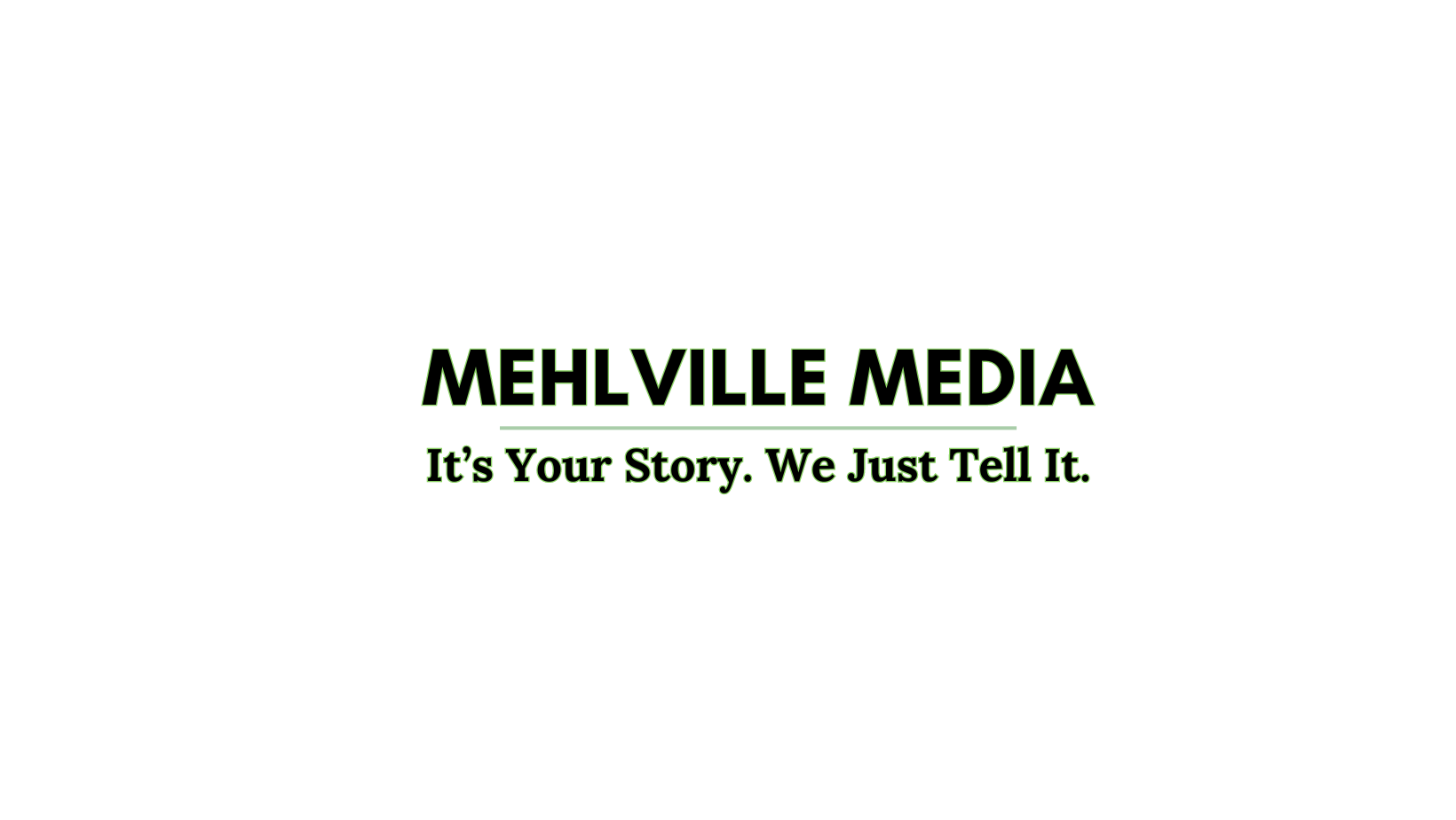 It's Your Story, We Just Tell It.